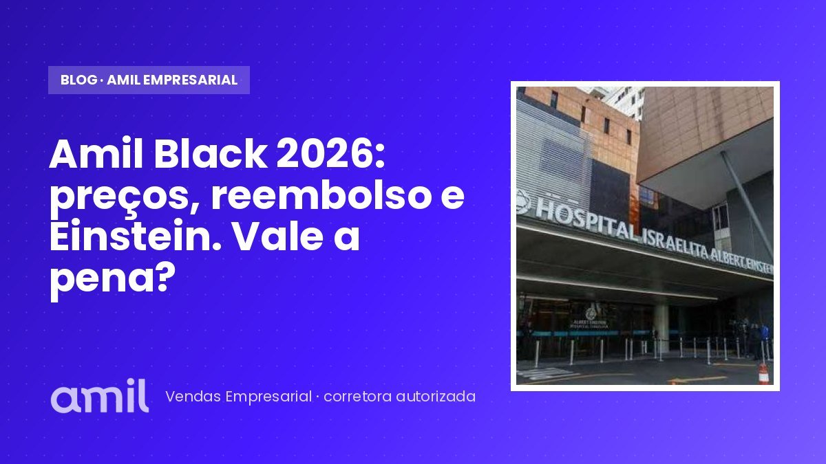 Amil Black 2026: preços, reembolso e Einstein. Vale a pena?