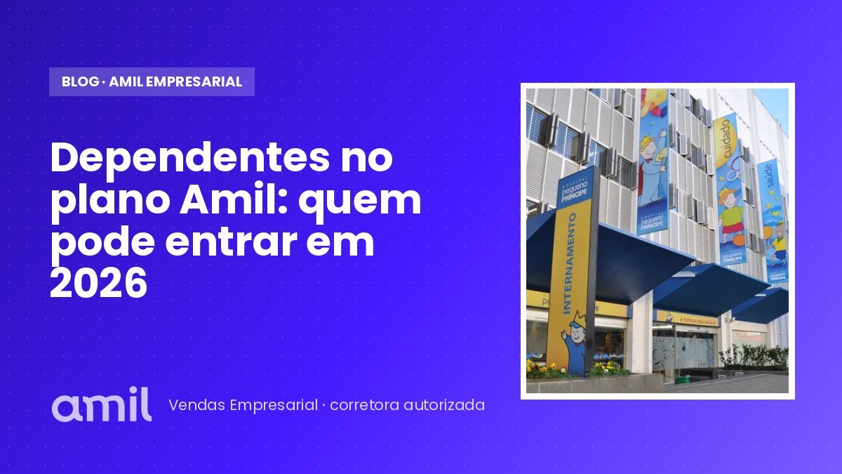 Dependentes no plano Amil: quem pode entrar em 2026