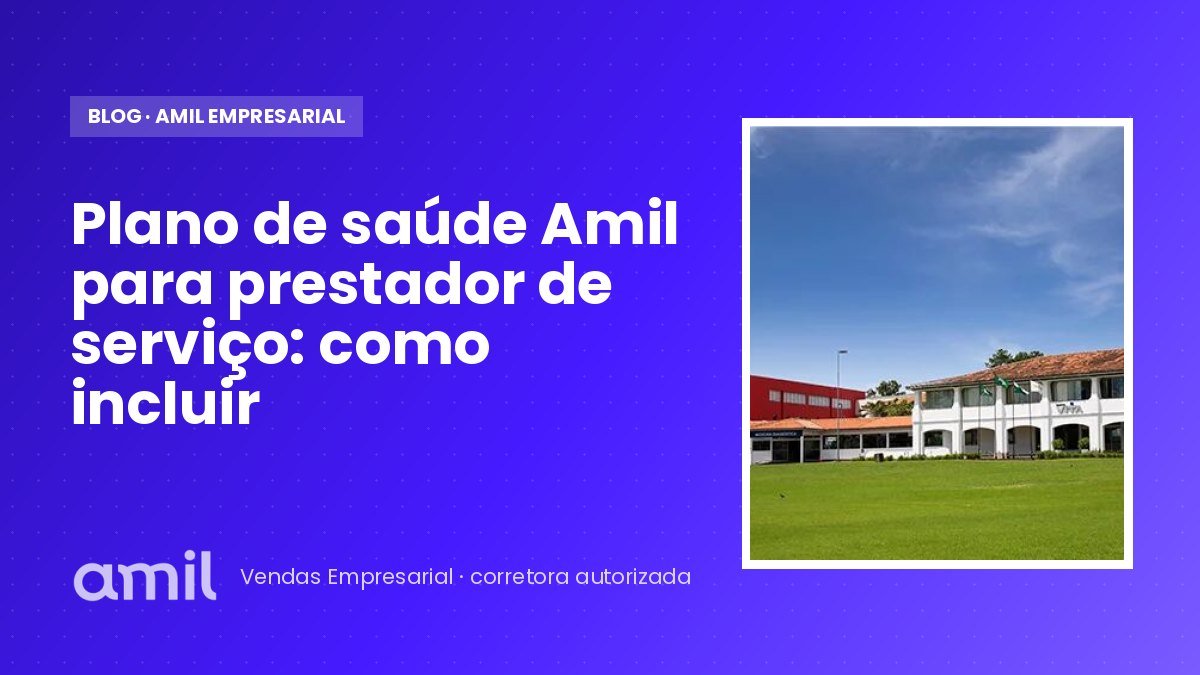 Plano de saúde Amil para prestador de serviço: como incluir